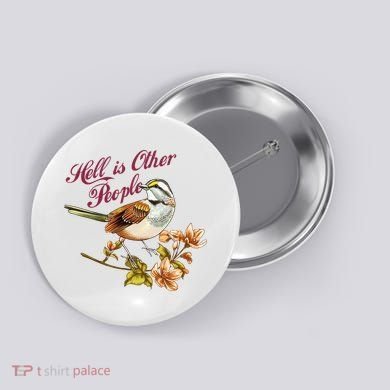 Hell Is Other People Retro Vintage Bird Flowers Button