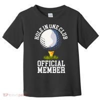 Hole In One Club Golf Club Golfer Hole In One Toddler T-Shirt thumb 0