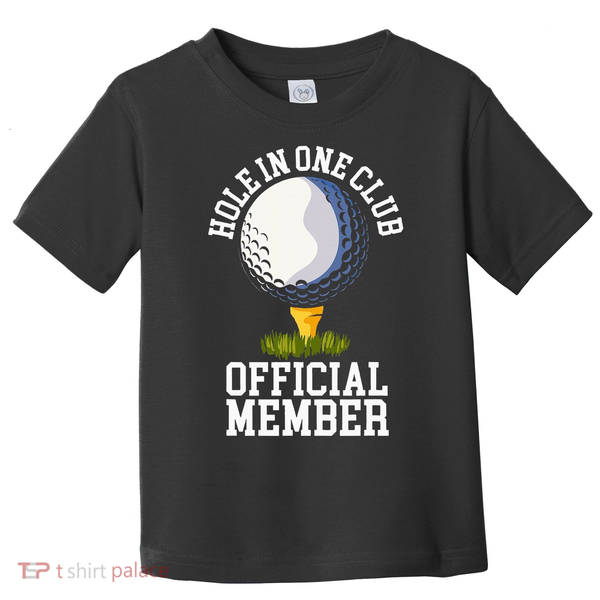 Hole In One Club Golf Club Golfer Hole In One Toddler T-Shirt