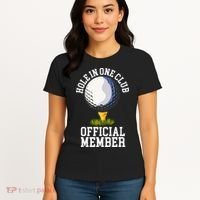 Hole In One Club Golf Club Golfer Hole In One Women's T-Shirt thumb 4
