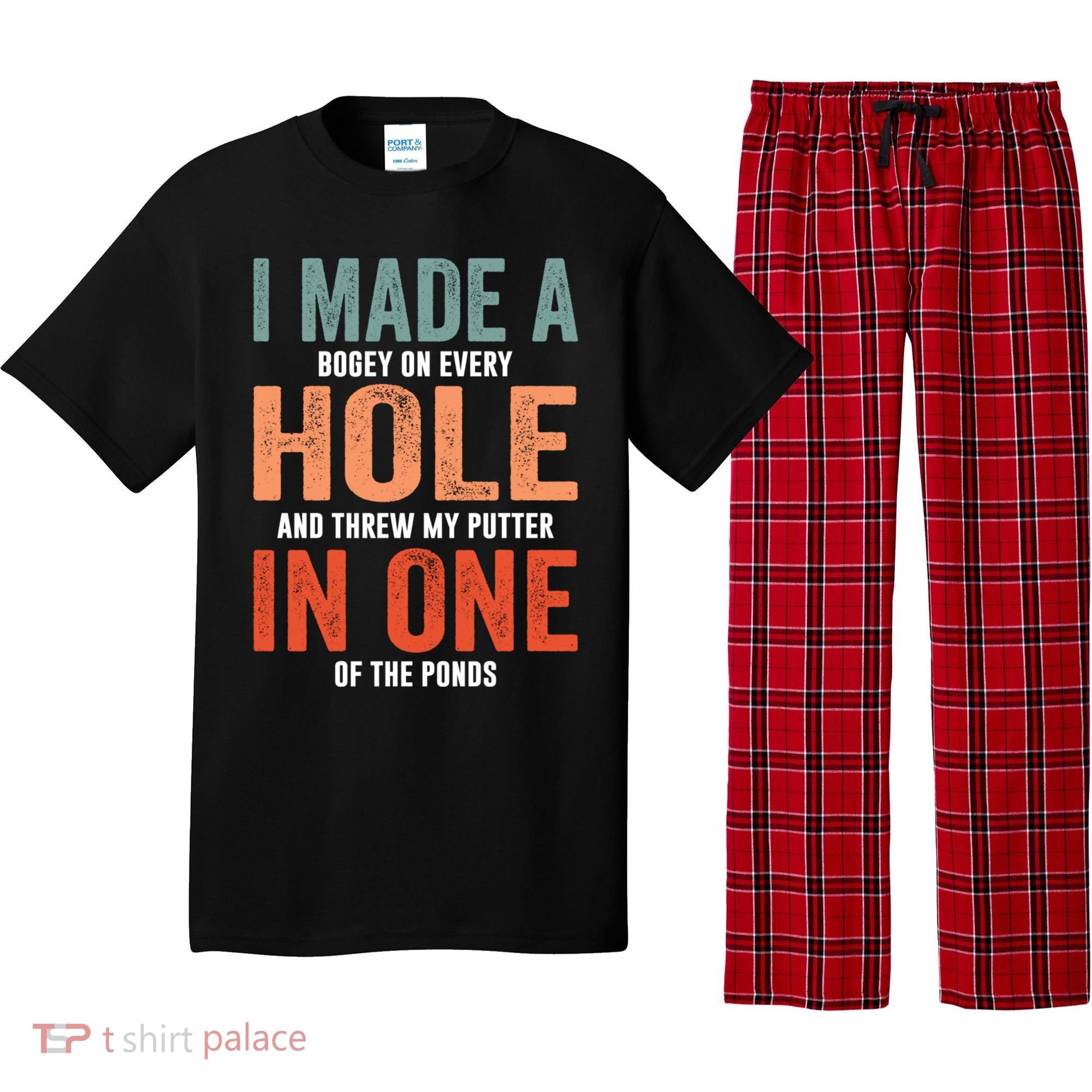 Hole In One Funny I Made A Bogey On Every Hole Golf Funny Gift Pajama Set