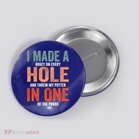 Hole In One Funny I Made A Bogey On Every Hole Golf Funny Gift Button thumb 0
