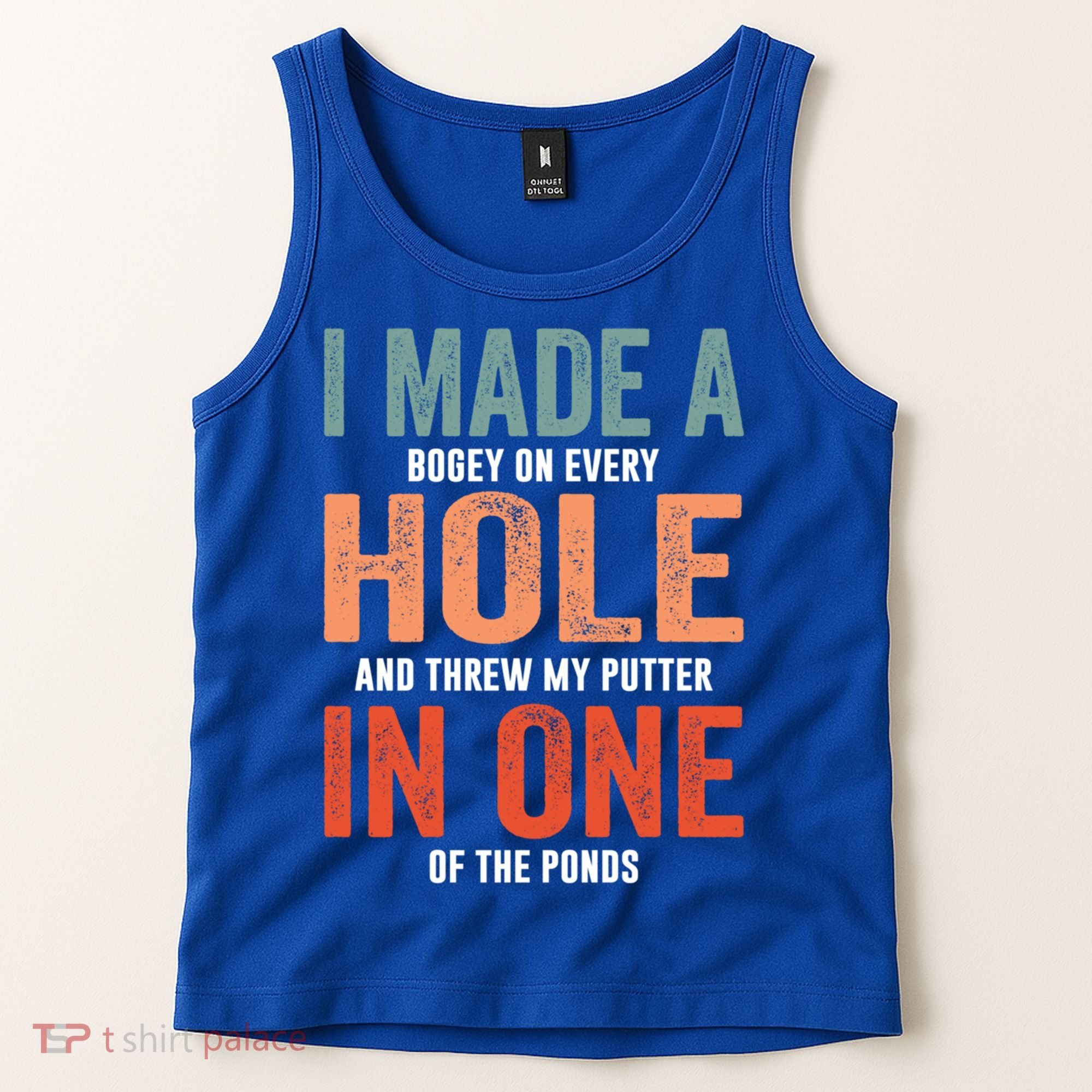 Hole In One Funny I Made A Bogey On Every Hole Golf Funny Gift Tank Top