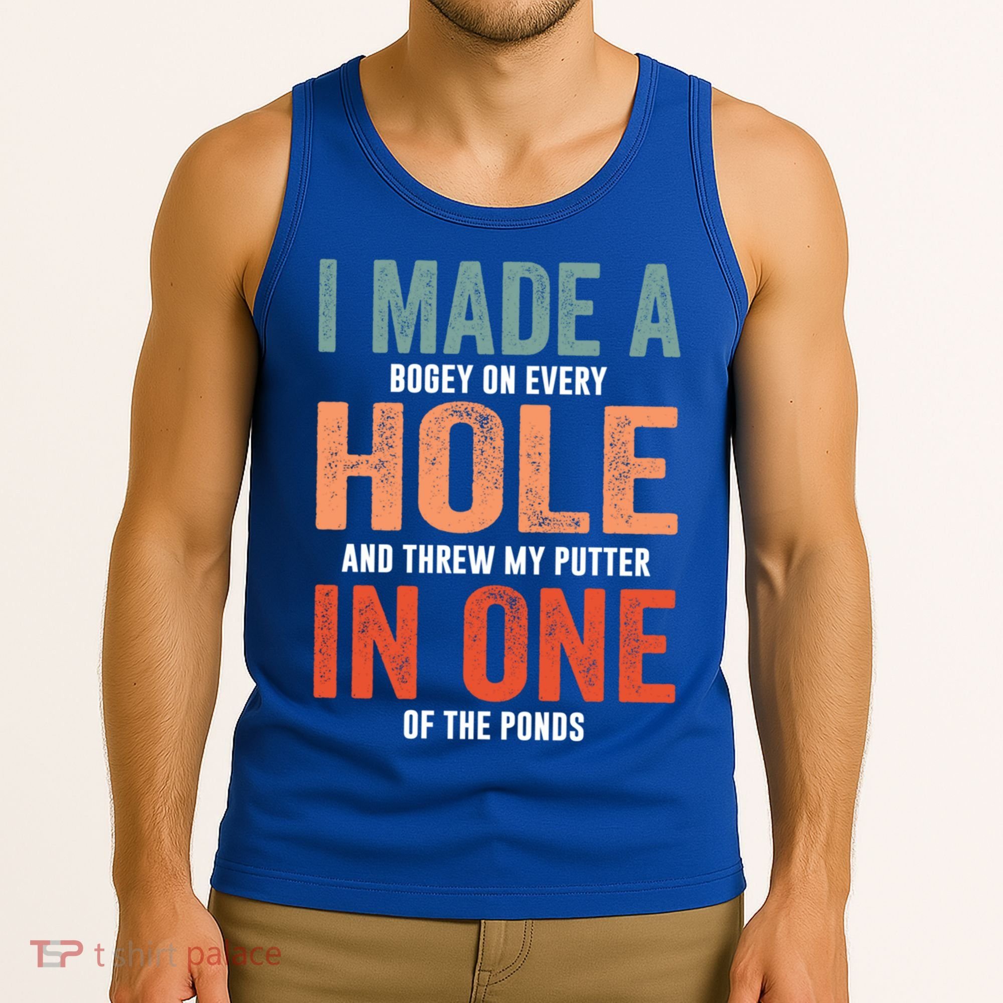 Hole In One Funny I Made A Bogey On Every Hole Golf Funny Gift Tank Top