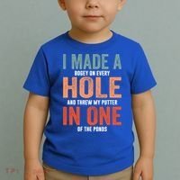 Hole In One Funny I Made A Bogey On Every Hole Golf Funny Gift Toddler T-Shirt thumb 2