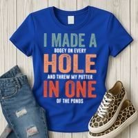 Hole In One Funny I Made A Bogey On Every Hole Golf Funny Gift Women's T-Shirt thumb 3