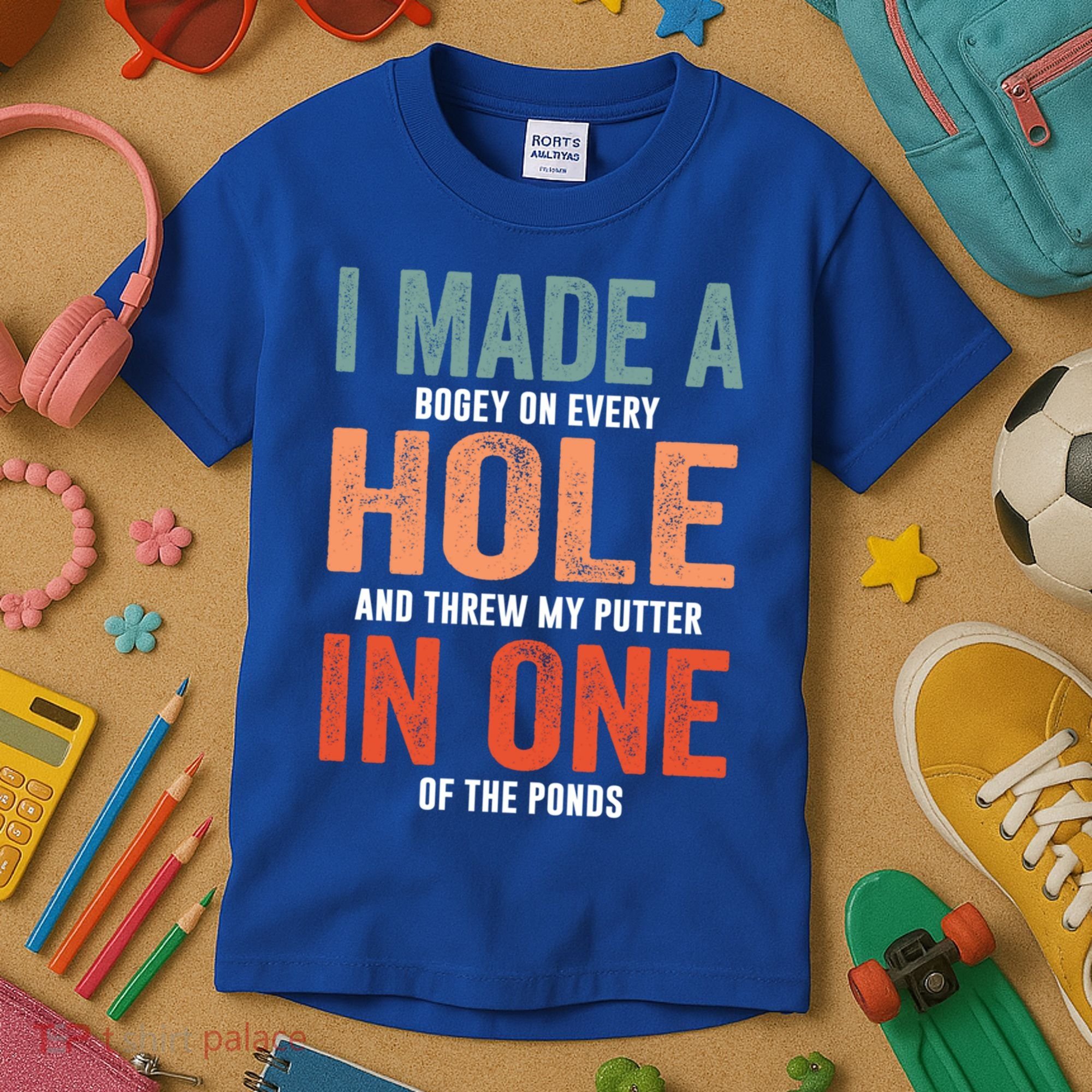 Hole In One Funny I Made A Bogey On Every Hole Golf Funny Gift Kids T-Shirt
