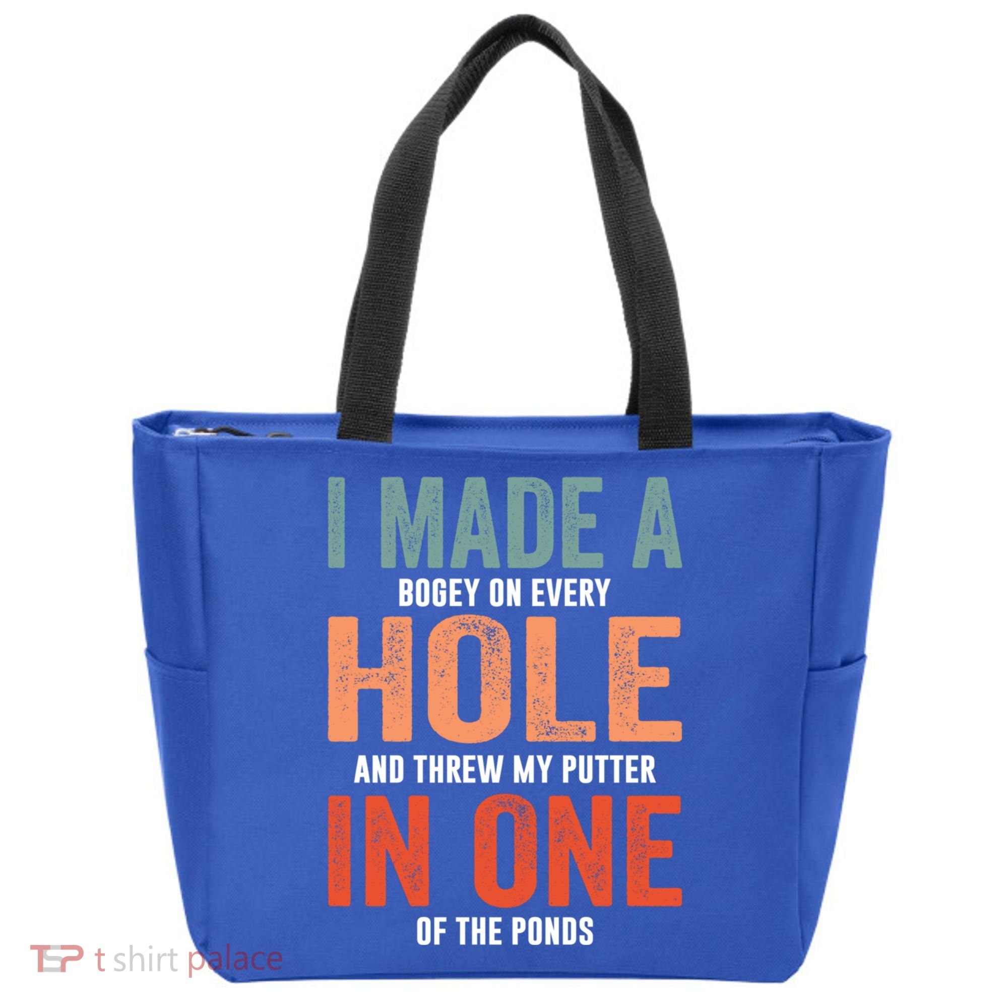 Hole In One Funny I Made A Bogey On Every Hole Golf Funny Gift Tote Bag