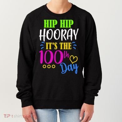 HIP HIP Hooray Its The 100th Day Of School  Women's Sweatshirt