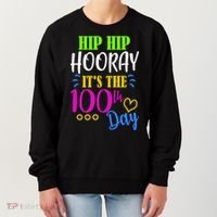 HIP HIP Hooray Its The 100th Day Of School  Women's Sweatshirt thumb 0