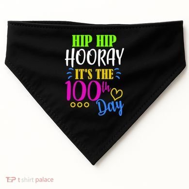 HIP HIP Hooray Its The 100th Day Of School  USA-Made Doggie Bandana