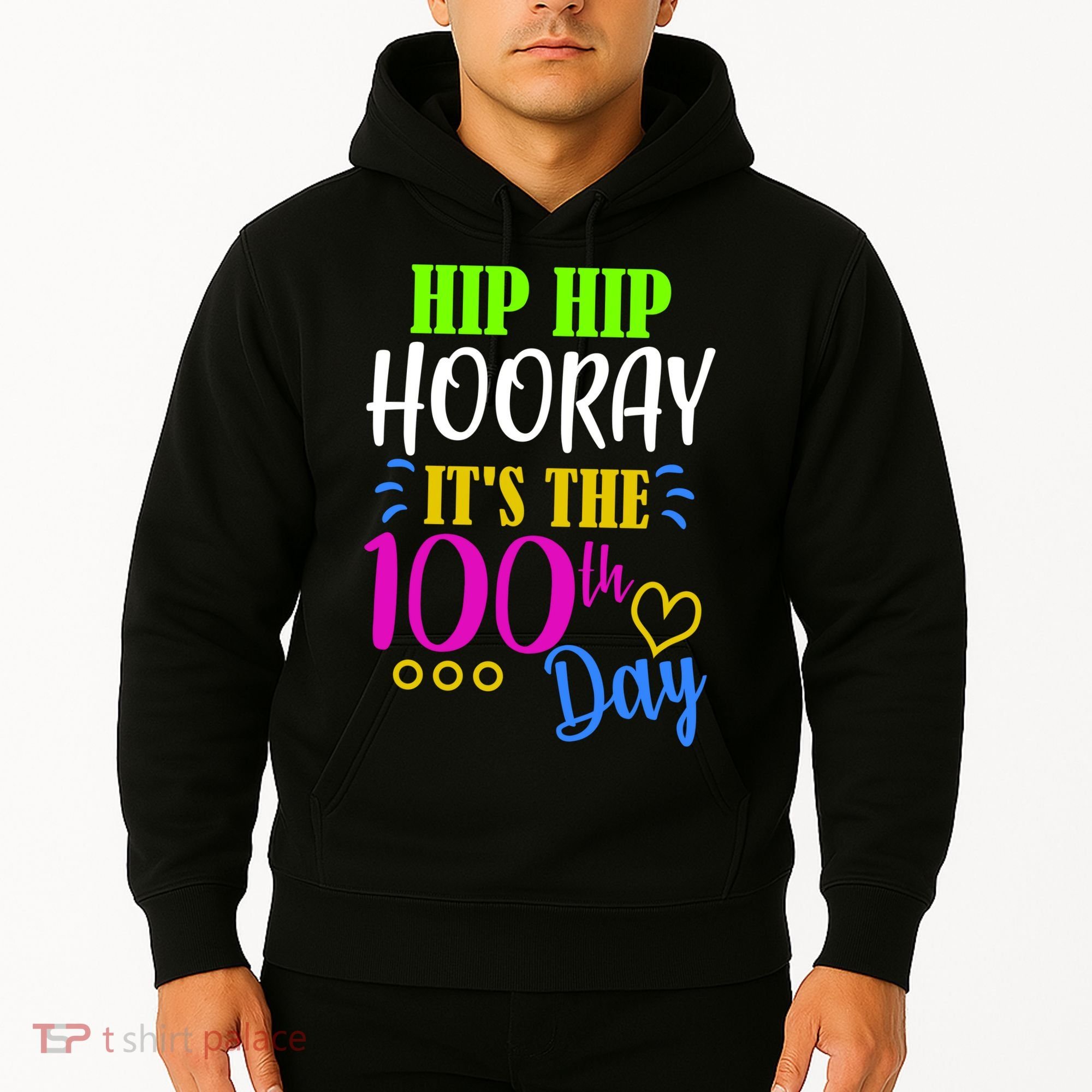 HIP HIP Hooray Its The 100th Day Of School  Hoodie