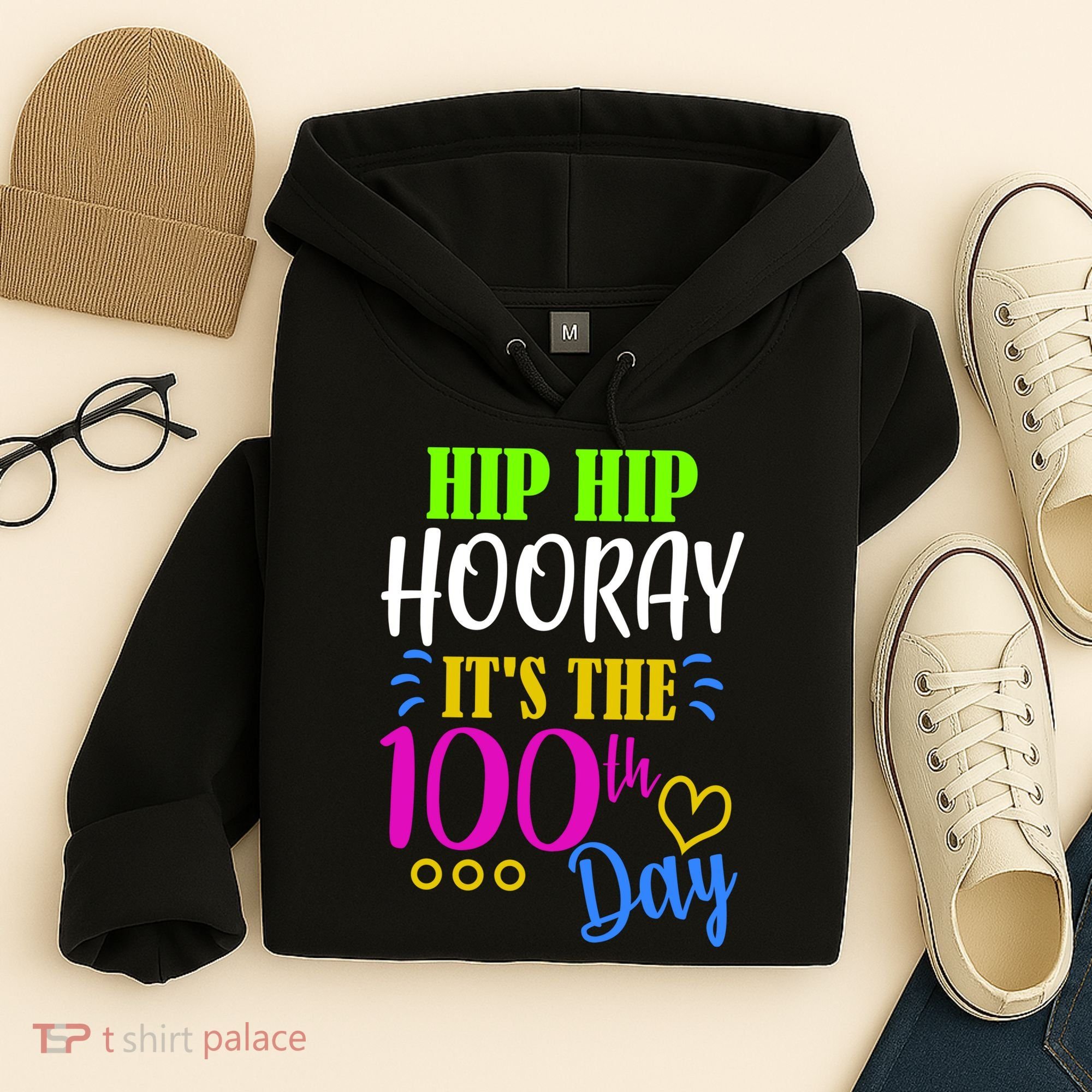 HIP HIP Hooray Its The 100th Day Of School  Hoodie