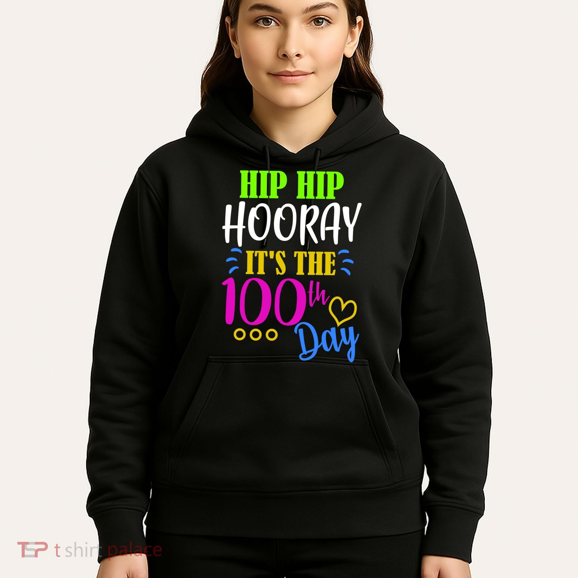 HIP HIP Hooray Its The 100th Day Of School  Hoodie