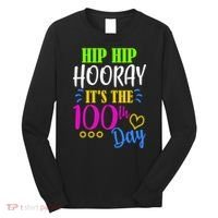 HIP HIP Hooray Its The 100th Day Of School  Long Sleeve Shirt thumb 0