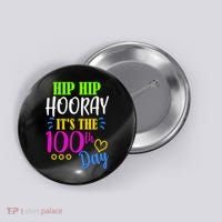 HIP HIP Hooray Its The 100th Day Of School  Button thumb 0
