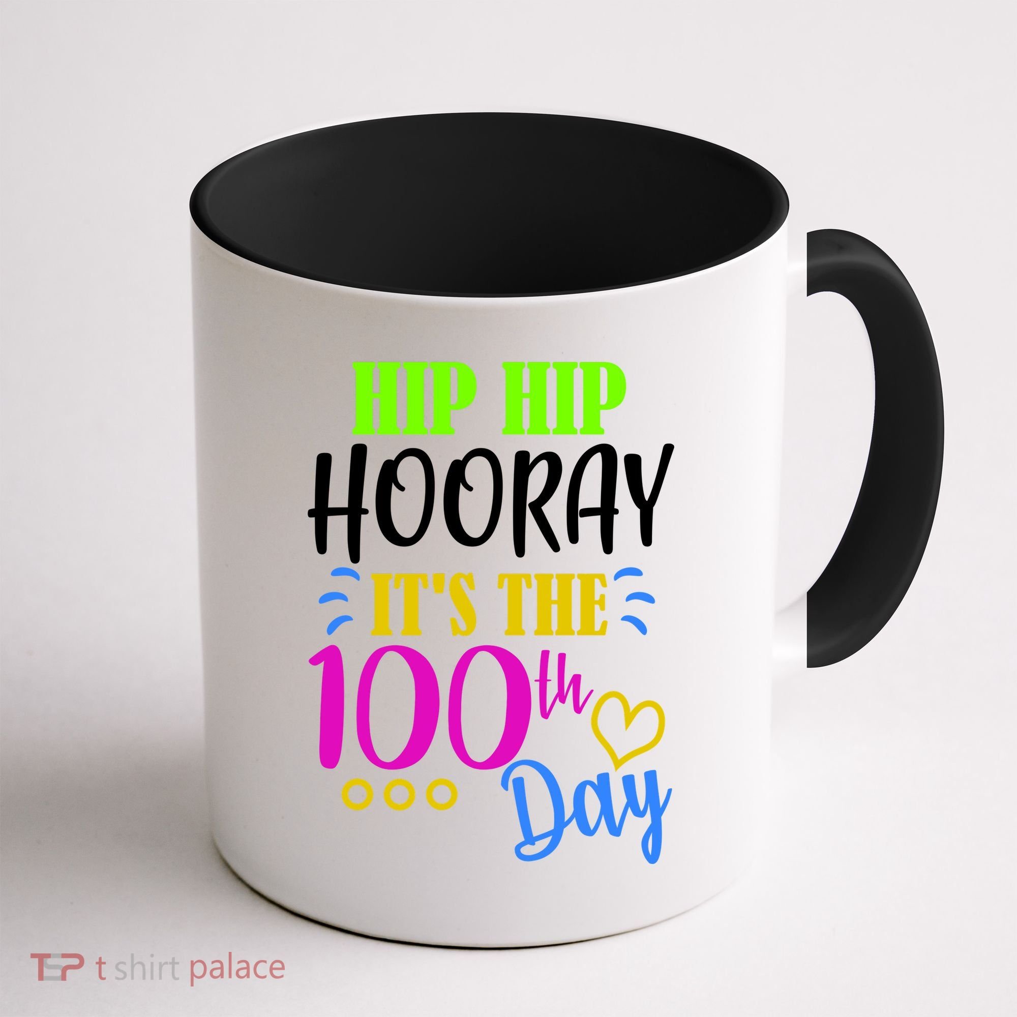 HIP HIP Hooray Its The 100th Day Of School  Coffee Mug