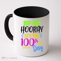 HIP HIP Hooray Its The 100th Day Of School  Coffee Mug thumb 0