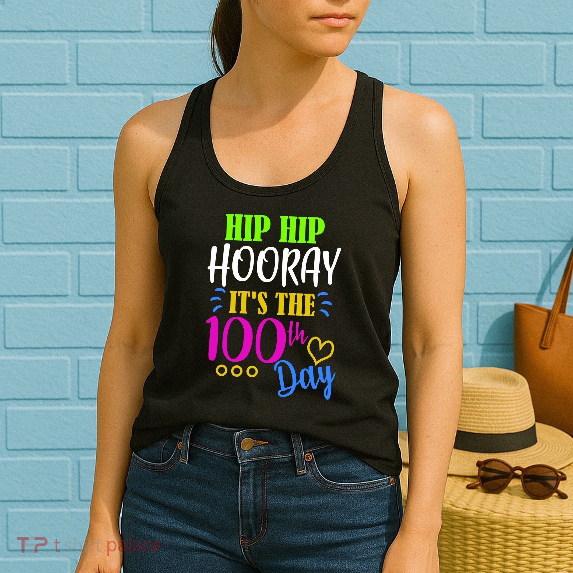 HIP HIP Hooray Its The 100th Day Of School  Women's Tank Top