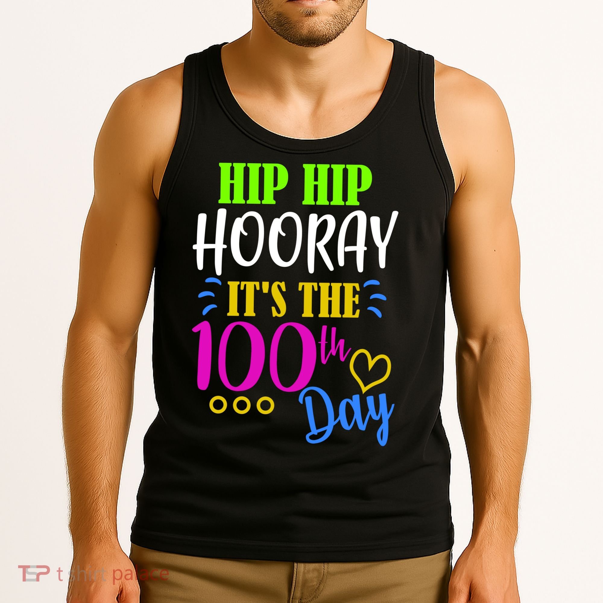 HIP HIP Hooray Its The 100th Day Of School  Tank Top