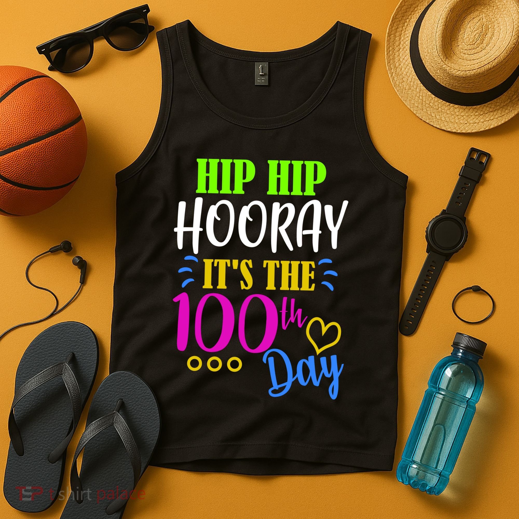 HIP HIP Hooray Its The 100th Day Of School  Tank Top