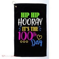 HIP HIP Hooray Its The 100th Day Of School  Golf Towel thumb 0