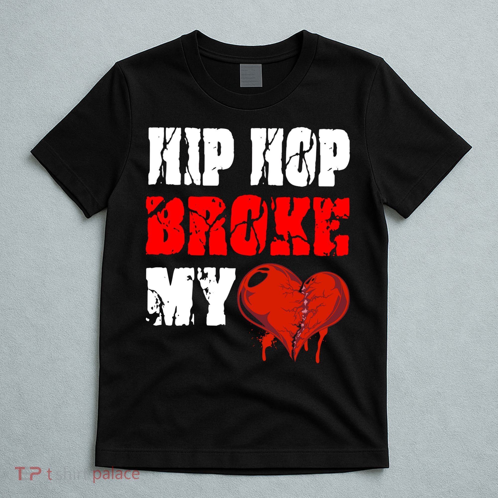 Hip Hop Broke My Heart T-Shirt