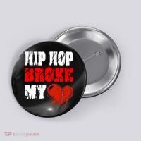 Hip Hop Broke My Heart Button thumb 0