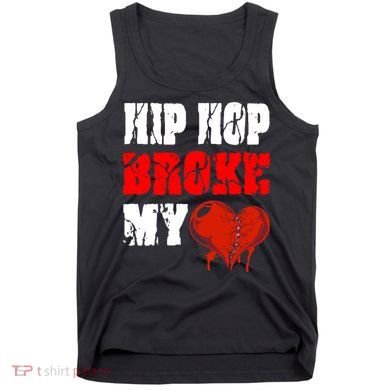 Hip Hop Broke My Heart Tank Top