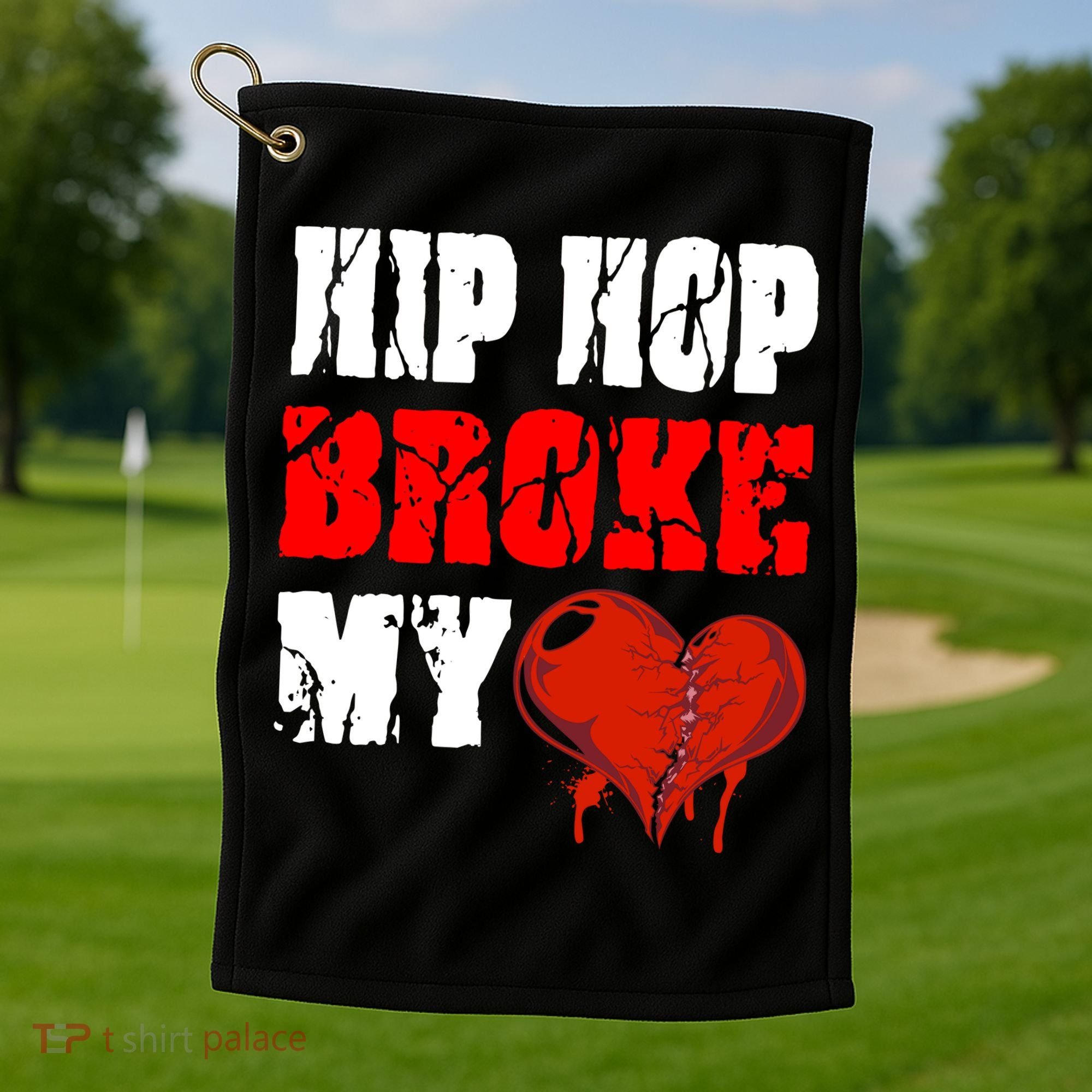 Hip Hop Broke My Heart Golf Towel