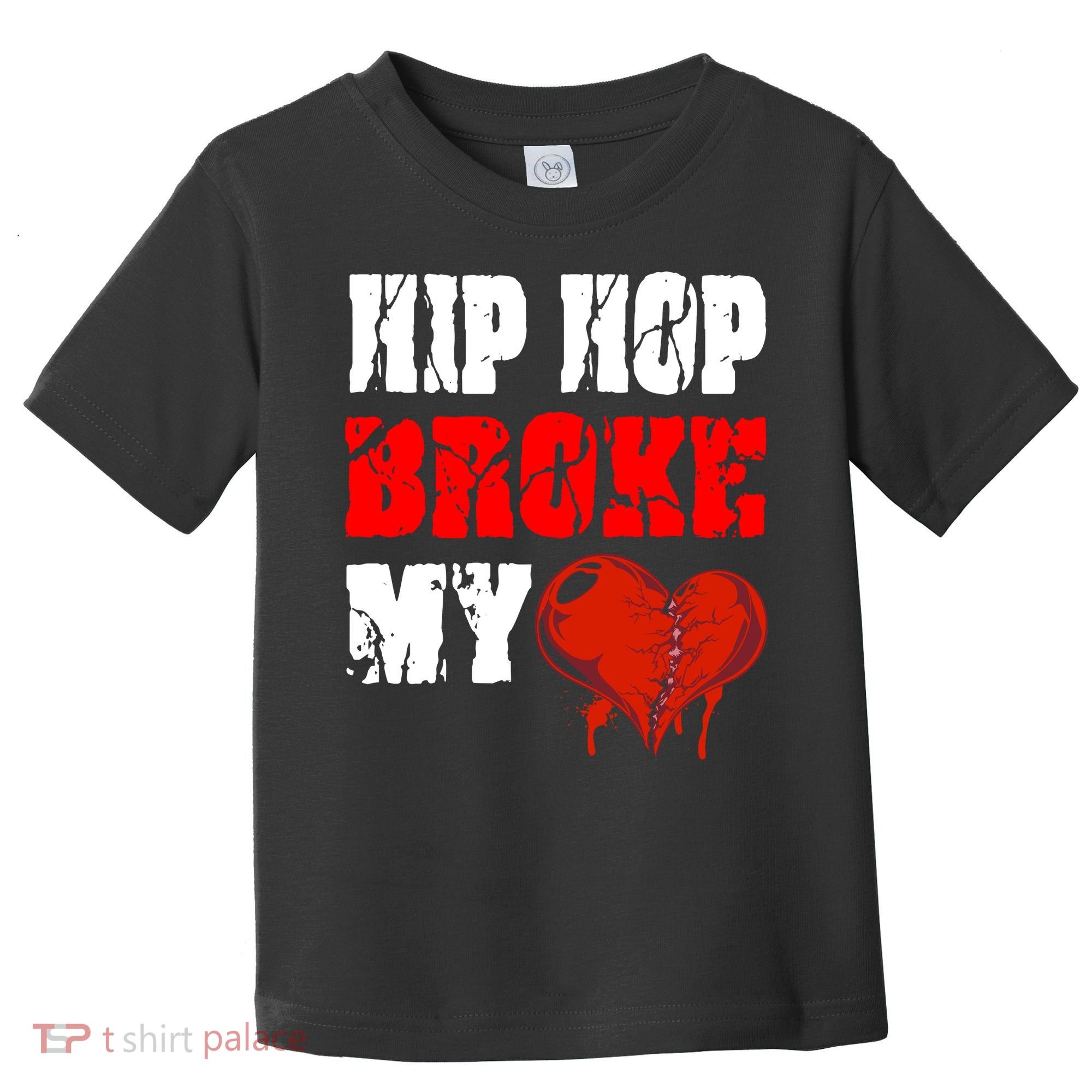Hip Hop Broke My Heart Toddler T-Shirt