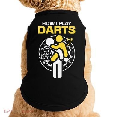 How I Play Darts Funny Darts Player Doggie Tank