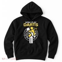 How I Play Darts Funny Darts Player Hoodie thumb 0