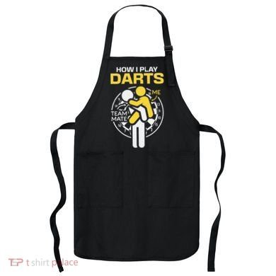 How I Play Darts Funny Darts Player Apron