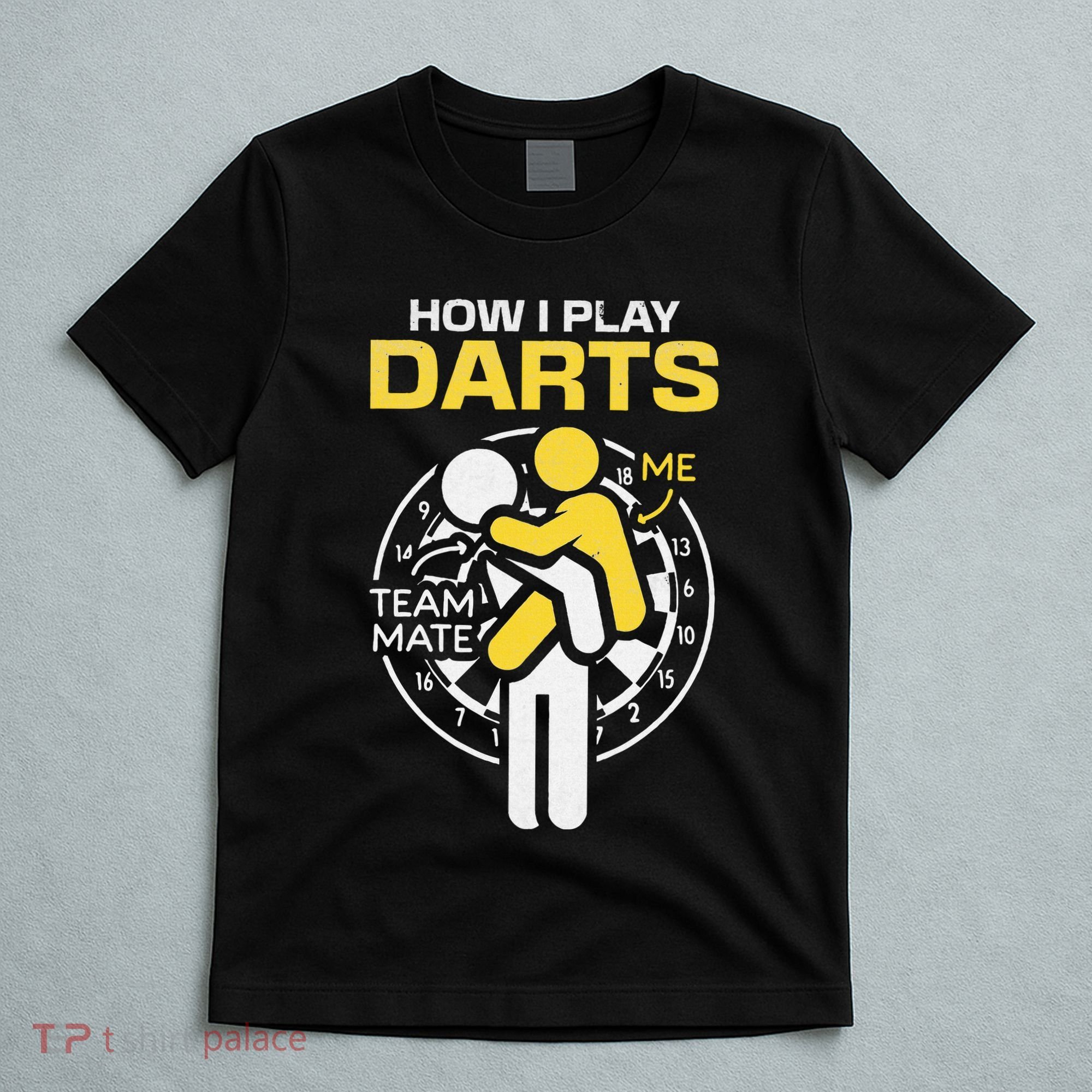 How I Play Darts Funny Darts Player T-Shirt