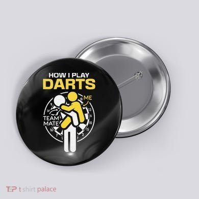 How I Play Darts Funny Darts Player Button