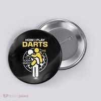 How I Play Darts Funny Darts Player Button thumb 0