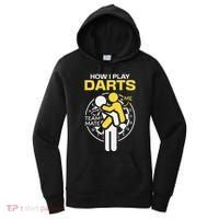 How I Play Darts Funny Darts Player Women's Hoodie thumb 0