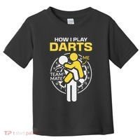 How I Play Darts Funny Darts Player Toddler T-Shirt thumb 0