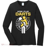 How I Play Darts Funny Darts Player Women's Long Sleeve Shirt thumb 0