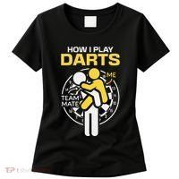 How I Play Darts Funny Darts Player Women's T-Shirt thumb 0