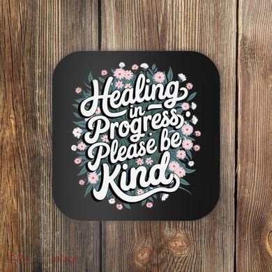 Healing In Progress Please Be Kind Floral Positive Coaster