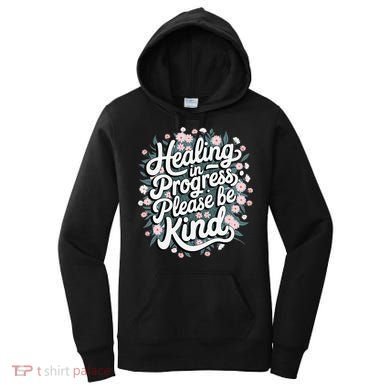 Healing In Progress Please Be Kind Floral Positive Women's Hoodie