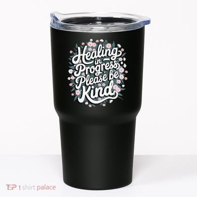 Healing In Progress Please Be Kind Floral Positive Tumbler