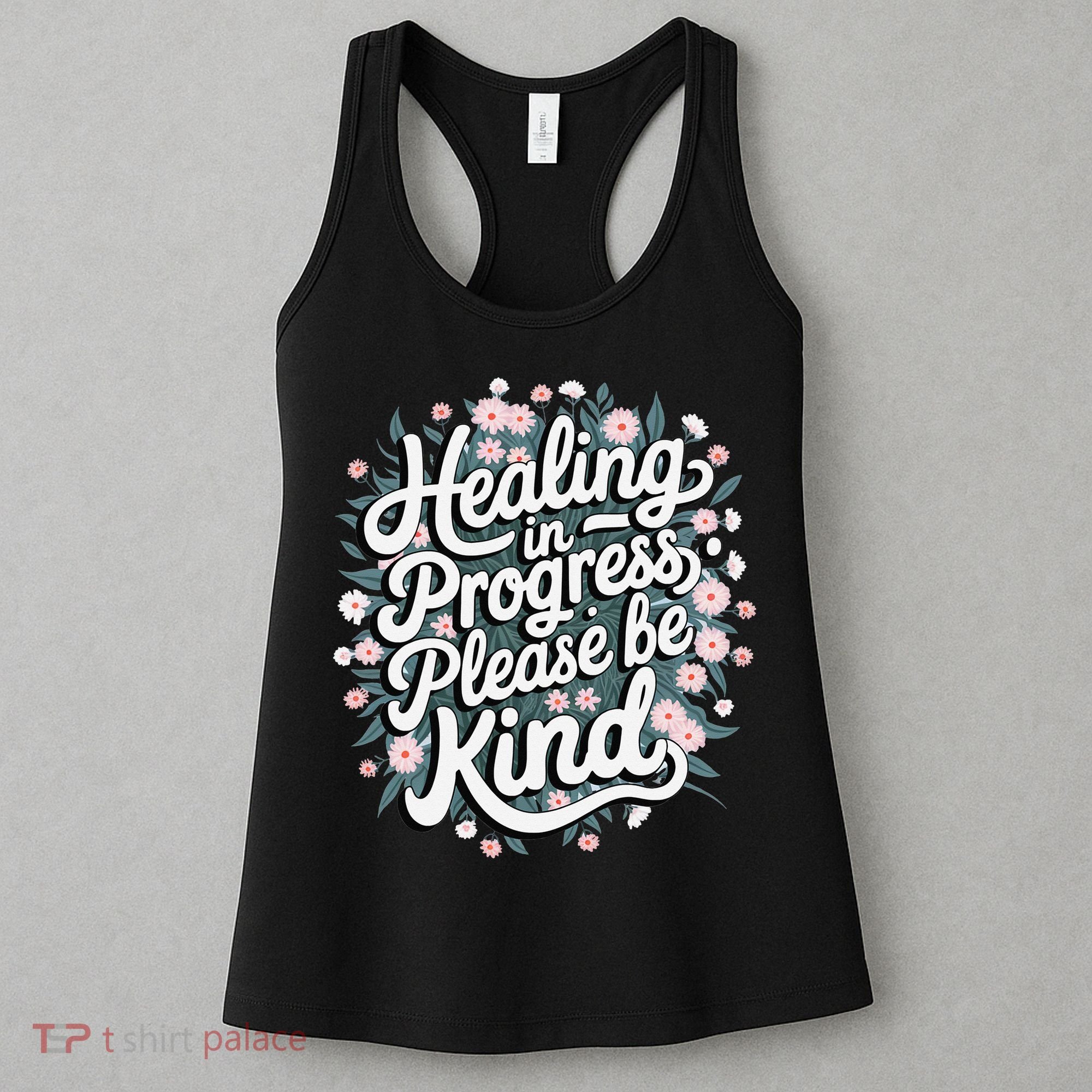 Healing In Progress Please Be Kind Floral Positive Women's Tank Top
