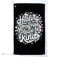 Healing In Progress Please Be Kind Floral Positive Golf Towel thumb 0