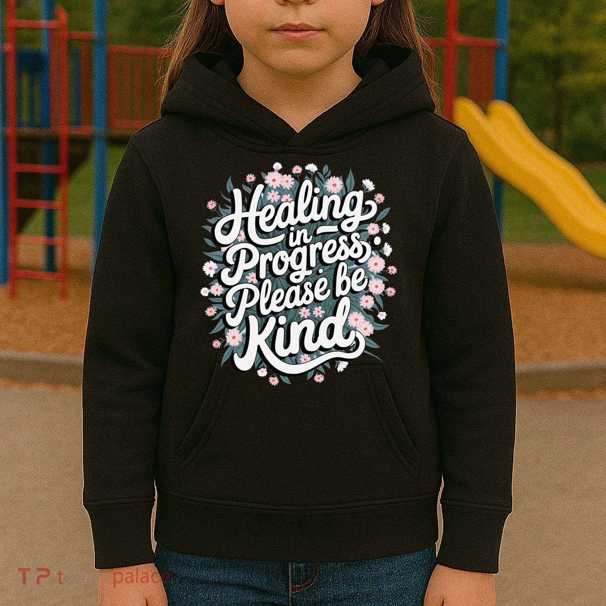 Healing In Progress Please Be Kind Floral Positive Kids Hoodie
