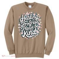 Healing In Progress Please Be Kind Floral Positive Sweatshirt thumb 0
