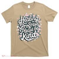 Healing In Progress Please Be Kind Floral Positive T-Shirt thumb 0