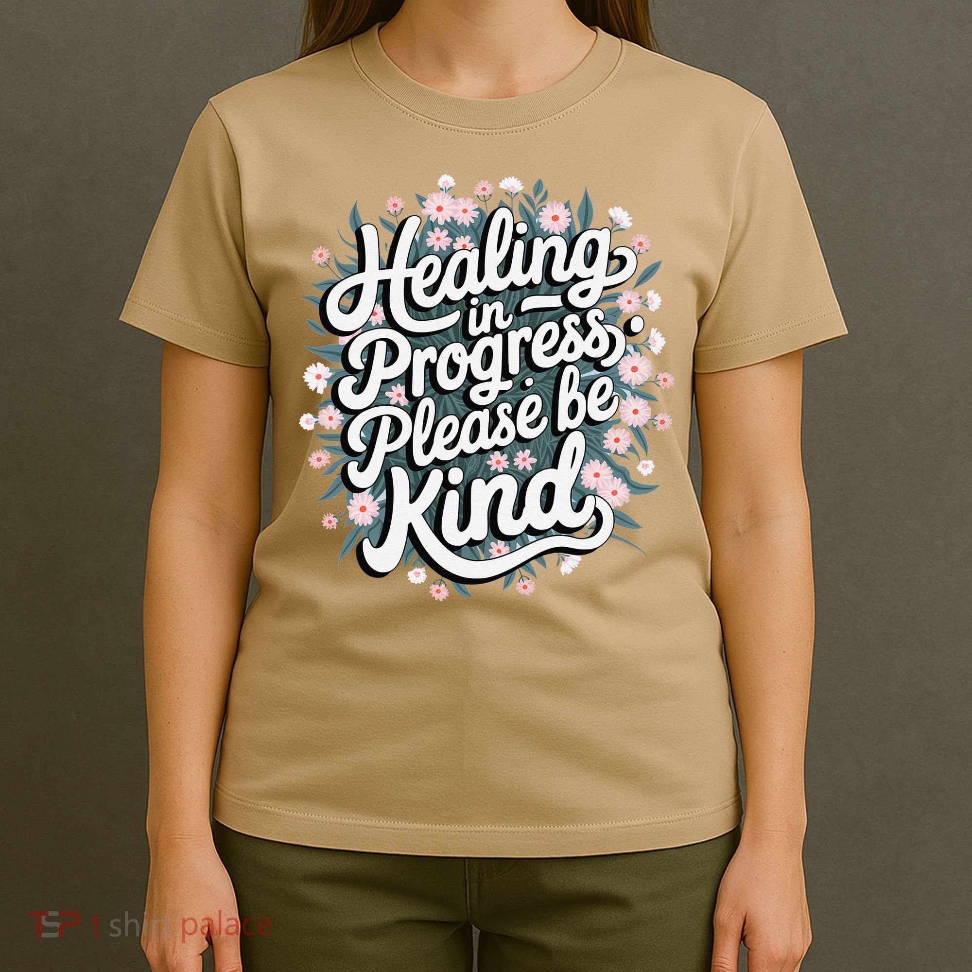Healing In Progress Please Be Kind Floral Positive T-Shirt